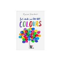 Marion Deuchars Let's Make Some Great Art: Colours (häftad, eng)