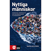 David Qviström Nyttiga människor : migranter, människosyn och historien bakom flyktingkris (pocket)
