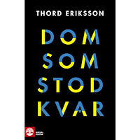 Thord Eriksson Dom som stod kvar (inbunden)