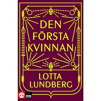 Lotta Lundberg Den första kvinnan (inbunden)