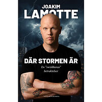 Joakim Lamotte Där stormen är : en "swishhoras" betraktelser (inbunden)