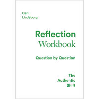 Carl Lindeborg The authentic shift : reflection workbook (inbunden, eng)