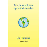Ole Therkelsen Martinus och den nya världsmoralen (häftad)
