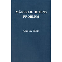 Alice Bailey Mänsklighetens problem (häftad)