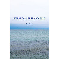 Max Käck Återställelsen av allt (häftad)