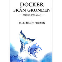 Jack-Benny Persson Docker från grunden (häftad)