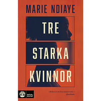 Marie NDiaye Tre starka kvinnor (bok, storpocket)