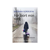 Katerina Gordejeva För bort min sorg (bok, danskt band)