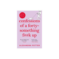 Alexandra Potter Confessions of a Forty-Something F**k Up (pocket, eng)