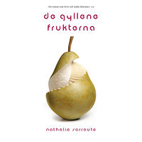 Nathalie Sarraute De gyllene frukterna (häftad)