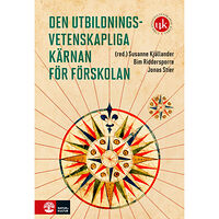 Natur & Kultur Läromedel Den utbildningsvetenskapliga kärnan för förskolan (bok, flexband)