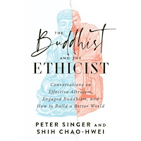 Peter Singer The Buddhist and the Ethicist (häftad, eng)