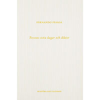 Fernando Pessoa Pessoas sista dagar och dikter (bok, danskt band)