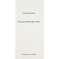 Gerhard Meier Om granatträden gått i blom (bok, danskt band)