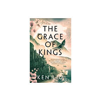 Ken Liu Grace of Kings (pocket, eng)