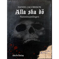 Daniel Jacobsson Alla ska dö (häftad)
