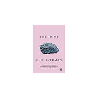 Elif Batuman The Idiot (pocket, eng)