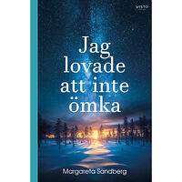 Margareta Sandberg Jag lovade att inte ömka (inbunden)