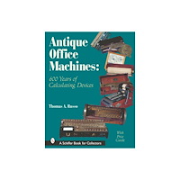 Schiffer Publishing Ltd Antique Office Machines : 600 Years of Calculating Devices (inbunden, eng)