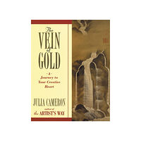 Julia Cameron Vein Of Gold: A Journey To Your Creative Heart (häftad, eng)