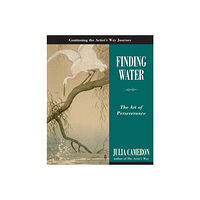 Julia Cameron Finding Water: The Art Of Perseverence (Q) (häftad, eng)