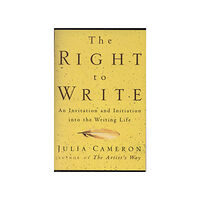 Julia Cameron Right To Write: An Invitation & Initiation Into The Writing (häftad, eng)