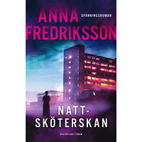 Anna Fredriksson Nattsköterskan (inbunden)