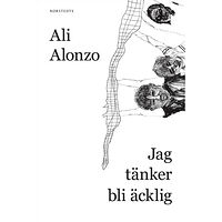 Ali Alonzo Jag tänker bli äcklig (inbunden)