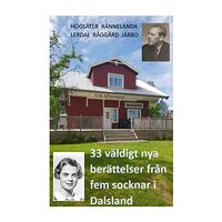 Förlaget Selstam 33 väldigt nya  berättelser från 5 socknar i Dalsland (inbunden)