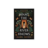 Isabel Ibanez What the River Knows (häftad, eng)