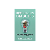 Gary Taubes Rethinking Diabetes (pocket, eng)