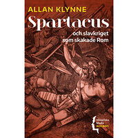 Allan Klynne Spartacus : och slavkriget som skakade Rom (bok, danskt band)