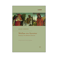 Jaan Kross Mellan tre farsoter IV Romanen om Balthasar Russow (bok, danskt band)