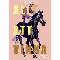 Wilma Möller Allt att vinna (häftad)