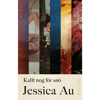 Jessica Au Kallt nog för snö (inbunden)