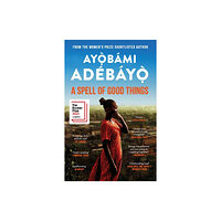 Ayobami Adebayo A Spell of Good Things (pocket, eng)