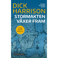 Dick Harrison Stormakten växer fram (pocket)