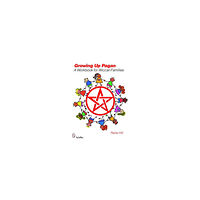 Raine Hill Growing Up Pagan: A Workbook For Wiccan Families (O) (häftad, eng)