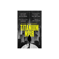 Nick Harkaway Titanium Noir (pocket, eng)