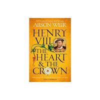 Alison Weir Henry VIII: The Heart and the Crown (pocket, eng)