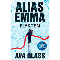 Ava Glass Alias Emma : Flykten (inbunden)