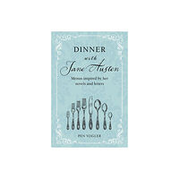 Ryland Peters & Small and CICO Books UK Dinner With Jane Austen (inbunden, eng)