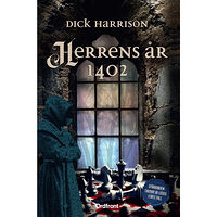 Dick Harrison Herrens år 1402 (inbunden)