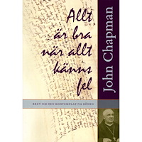 John Chapman Allt är bra när allt känns fel : brev om den kontemplativa bönen (bok, danskt band)