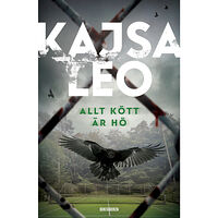 Kajsa Leo Allt kött är hö (inbunden)