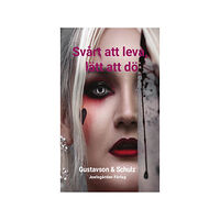 Christina Gustavson Svårt att leva, lätt att dö (häftad)