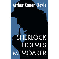 Arthur Conan Doyle Sherlock Holmes memoarer (häftad)