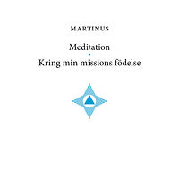 Världsbild Förlag AB Meditation • Kring min missions födelse (bok, danskt band)