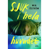 Mia Öström Sjuk i hela huvudet (bok, flexband)