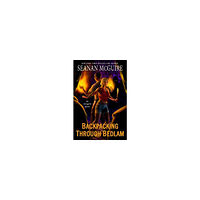 Seanan McGuire Backpacking through Bedlam (häftad, eng)